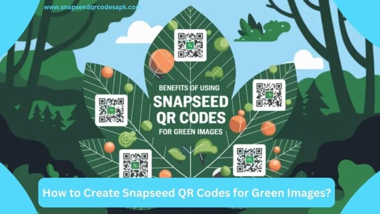 How to Create Snapseed QR Codes for Green Images?