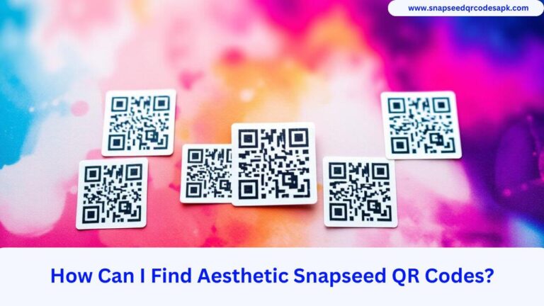 How Can I Find Aesthetic Snapseed QR Codes?